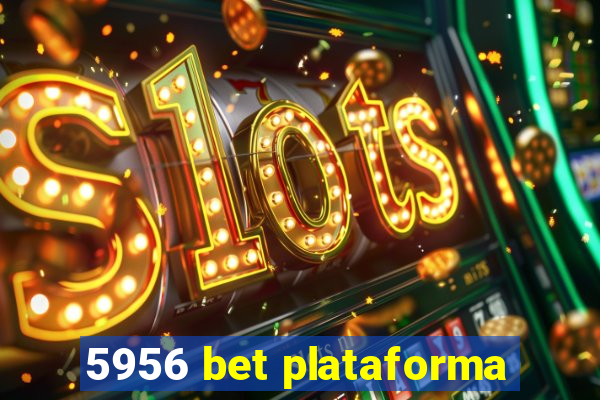 5956 bet plataforma